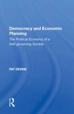 Democracy And Economic Planning: The Political Economy Of A Self-governing Society