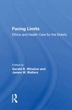 Facing Limits: Ethics And Health Care For The Elderly