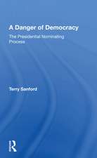 A Danger Of Democracy: The Presidential Nominating Process