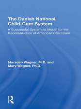 Danish National Child-Care System: A Successful System as Model for the Reconstruction of American Child Care