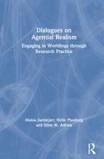 Dialogues on Agential Realism: Engaging in Worldings through Research Practice