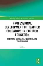 Professional Development of Teacher Educators in Further Education: Pathways, Knowledge, Identities, and Vocationalism