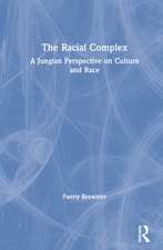 The Racial Complex: A Jungian Perspective on Culture and Race