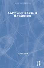 Giving Voice to Values in the Boardroom