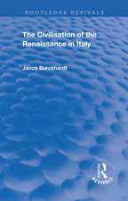 The Civilisation of the Period of the Renaissance in Italy