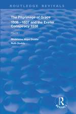 The Pilgrimage of Grace, 1536-1537, and, The Exeter Conspiracy, 1538: Volume 1