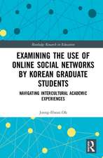 Examining the Use of Online Social Networks by Korean Graduate Students: Navigating Intercultural Academic Experiences