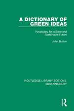 A Dictionary of Green Ideas: Vocabulary for a Sane and Sustainable Future