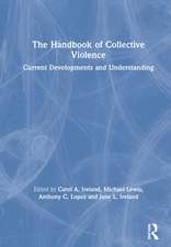 The Handbook of Collective Violence: Current Developments and Understanding