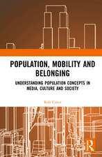 Population, Mobility and Belonging: Understanding Population Concepts in Media, Culture and Society