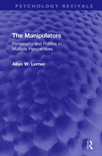 The Manipulators: Personality and Politics in Multiple Perspectives