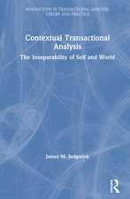 Contextual Transactional Analysis: The Inseparability of Self and World