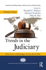 Trends in the Judiciary: Interviews with Judges Across the Globe, Volume Four