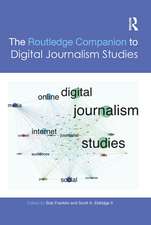 The Routledge Companion to Digital Journalism Studies