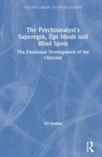 The Psychoanalyst's Superegos, Ego Ideals and Blind Spots: The Emotional Development of the Clinician