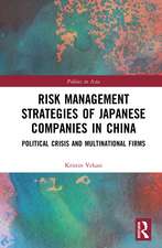 Risk Management Strategies of Japanese Companies in China: Political Crisis and Multinational Firms