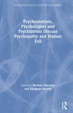 Psychoanalysts, Psychologists and Psychiatrists Discuss Psychopathy and Human Evil