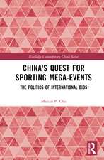 China's Quest for Sporting Mega-Events: The Politics of International Bids