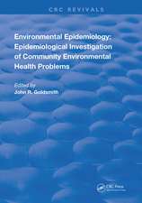 Environmental Epidemiology: Epidemiology Investigation of Community Environmental Health Problems