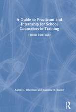 A Guide to Practicum and Internship for School Counselors-in-Training