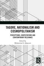 Tagore, Nationalism and Cosmopolitanism: Perceptions, Contestations and Contemporary Relevance