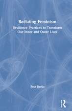 Radiating Feminism: Resilience Practices to Transform our Inner and Outer Lives