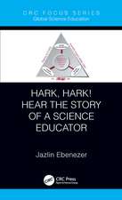 Hark, Hark! Hear the Story of a Science Educator