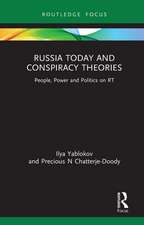 Russia Today and Conspiracy Theories: People, Power and Politics on RT