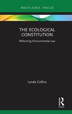 The Ecological Constitution: Reframing Environmental Law