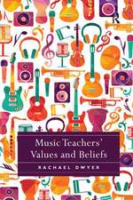 Music Teachers' Values and Beliefs