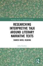 Researching Interpretive Talk Around Literary Narrative Texts: Shared Novel Reading