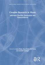 Creative Research in Music: Informed Practice, Innovation and Transcendence