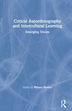 Critical Autoethnography and Intercultural Learning: Emerging Voices