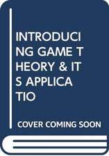 MENDELSON, E: INTRODUCING GAME THEORY & ITS APPLICATIO