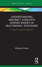 Understanding Abstract Concepts across Modes in Multimodal Discourse: A Cognitive Linguistic Approach