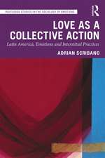 Love as a Collective Action: Latin America, Emotions and Interstitial Practices