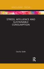 Stress, Affluence and Sustainable Consumption