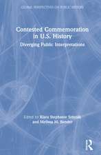 Contested Commemoration in U.S. History: Diverging Public Interpretations