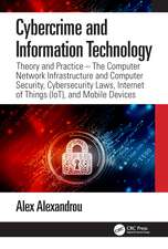 Cybercrime and Information Technology: The Computer Network Infrastructure and Computer Security, Cybersecurity Laws, Internet of Things (IoT), and Mobile Devices