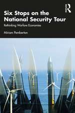 Six Stops on the National Security Tour: Rethinking Warfare Economies