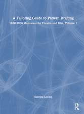 A Tailoring Guide to Pattern Drafting: 1850-1900 Menswear for Theatre and Film, Volume 1