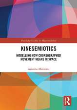 Kinesemiotics: Modelling How Choreographed Movement Means in Space