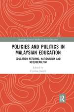 Policies and Politics in Malaysian Education: Education Reforms, Nationalism and Neoliberalism