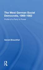 The West German Social Democrats, 1969-1982: Profile Of A Party In Power