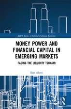 Money Power and Financial Capital in Emerging Markets: Facing the Liquidity Tsunami