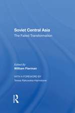 Soviet Central Asia: The Failed Transformation