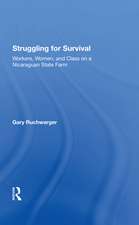 Struggling For Survival: Workers, Women, And Class On A Nicaraguan State Farm