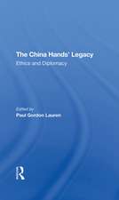 The China Hands' Legacy: Ethics And Diplomacy