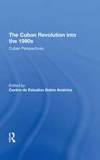 The Cuban Revolution Into The 1990s: Cuban Perspectives