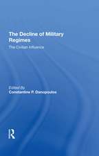 The Decline Of Military Regimes: The Civilian Influence